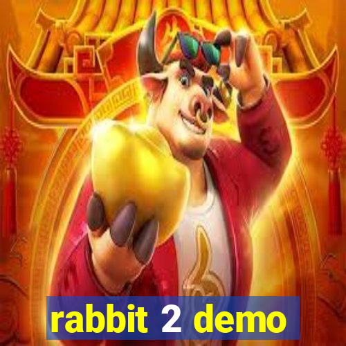 rabbit 2 demo